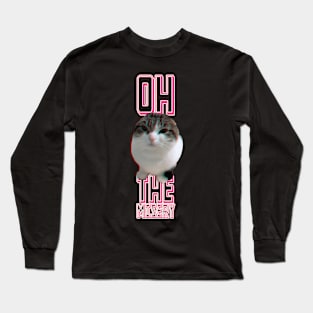 oh, the misery cat Long Sleeve T-Shirt